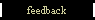 feedback