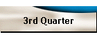 3rd Quarter