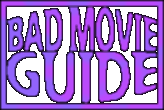 some wonderfully awful flicks