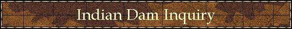 Indian Dam Inquiry