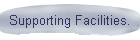 Supporting Facilities.