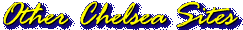 Other Chelsea Sites
