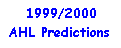Coming soon......link to American Hockey League predictions for 1999-2000