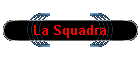 La Squadra