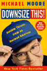 Michael Moore: Downsize This