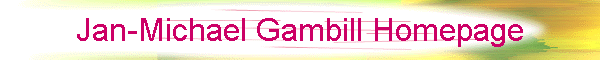 Jan-Michael Gambill Homepage