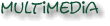 Multimedia