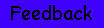 FEEDBACK