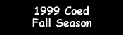 1999 Coed Fall Team