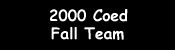 2000 Coed Fall Team