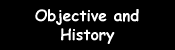 Objective and History