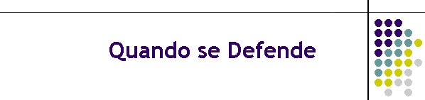 Quando se Defende