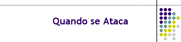 Quando se Ataca