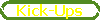 Kick-Ups