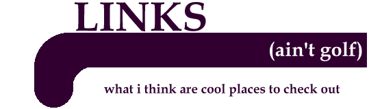 Links    (ain't golf)