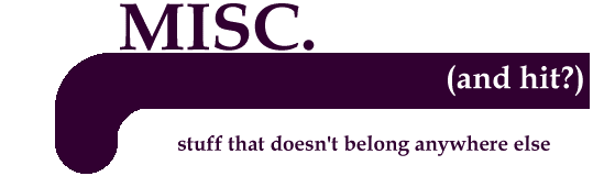 Misc.   (and hit?)