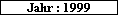Jahr : 1999