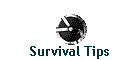 Survival Tips