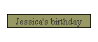 Jessica's birthday