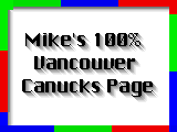 Mike's 100% Vancouver Canucks Page
