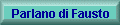 Parlano di Fausto