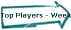 Top Players - Week