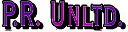 Click here
to go back to P.R. Unltd.'s
Home Page