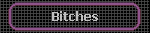 Bitches