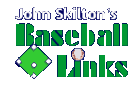 John Skilton's Baseball Links