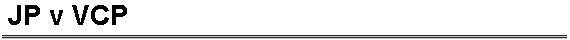 JP v VCP