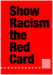 Show Racism the Red Card