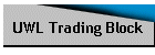UWL Trading Block