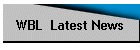 WBL  Latest News