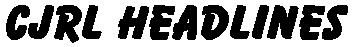 CJRL Headlines