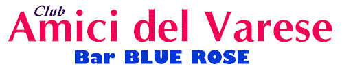 Club AMICI DEL VARESE - Bar Blue Rose