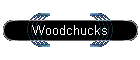Woodchucks
