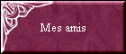 Mes amis