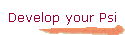 Develop your Psi
