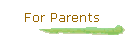 For Parents