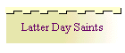 Latter Day Saints