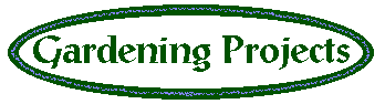 [Gardening Projects]