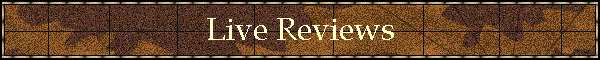 Live Reviews