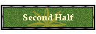 Second Half