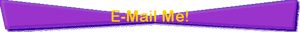 E-Mail Me!