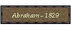 Abraham - 1829