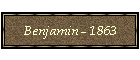 Benjamin - 1863