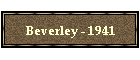 Beverley - 1941