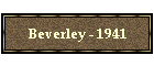 Beverley - 1941