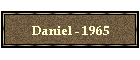 Daniel - 1965