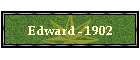 Edward - 1902